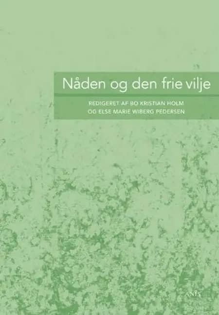 Nåden og den frie vilje af Bo Kristian Holm