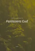 Fantasiens Gud af Lars Sandbeck