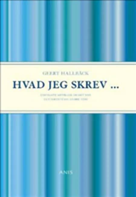 Hvad jeg skrev af Geert Hallbäck