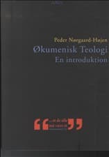 Økumenisk teologi af Peder Nørgaard-Højen