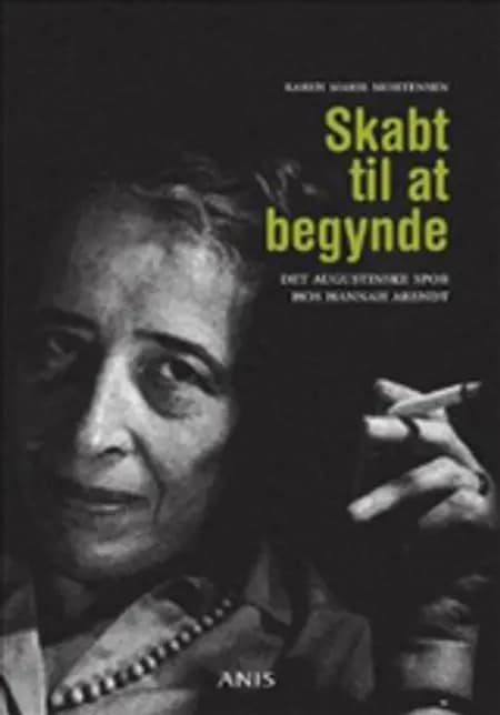 Skabt til at begynde af Karen Marie Mortensen