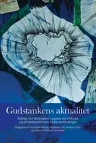 Gudstankens aktualitet af Else Marie Wiberg Pedersen