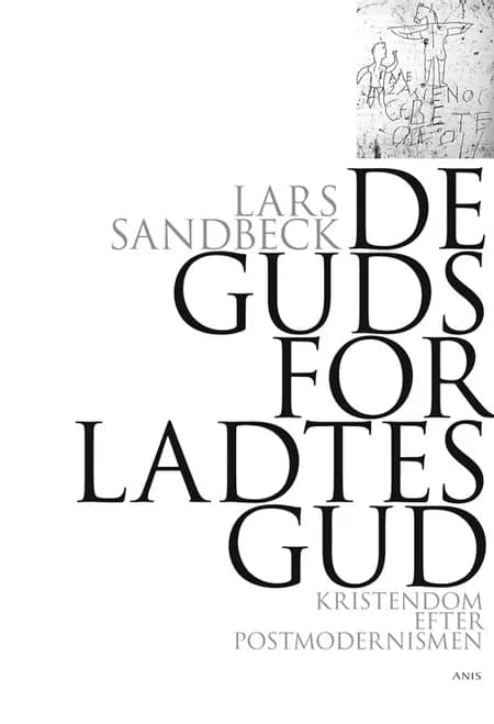 De gudsforladtes gud af Lars Sandbeck