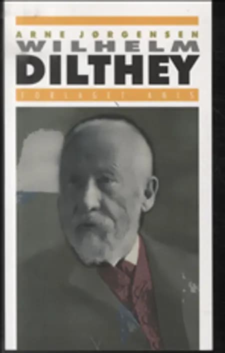 Wilhelm Dilthey af Arne Jørgensen