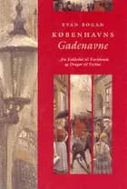 Københavns gadenavne af Evan Bogan