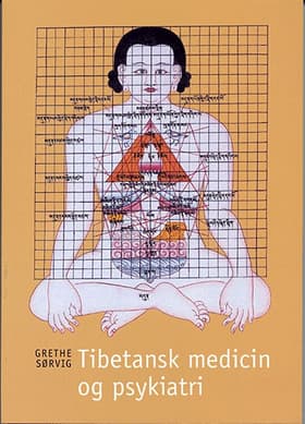 Tibetansk medicin og psykiatri af Grethe Sørvig