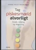 Tag piskesmæld alvorligt af Hanne Holst Rasmussen