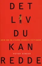 Det liv du kan redde af Peter Singer