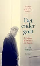 DET ENDER GODT - Johannes Møllehave om livet og døden