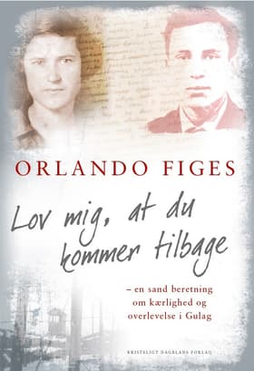 Lov mig, at du kommer tilbage af Orlando Figes