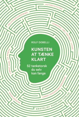 Kunsten at tænke klart af Rolf Dobelli