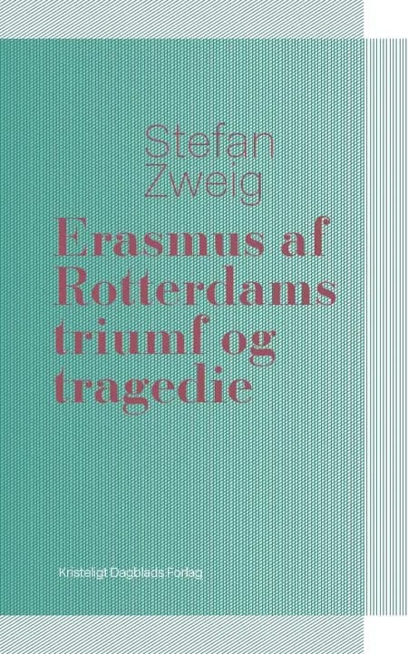 Erasmus af Rotterdams triumf og tragedie af Stefan Zweig