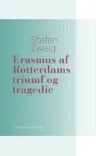 Erasmus af Rotterdams triumf og tragedie