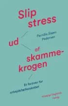 Slip stress ud af skammekrogen
