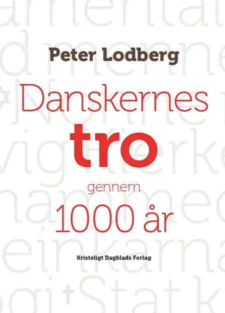 Danskernes tro gennem 1000 år af Peter Lodberg