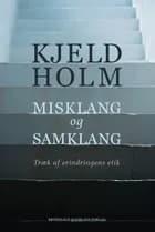 Misklang og samklang af Kjeld Holm