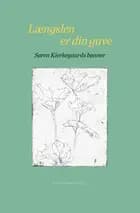 Længslen er din gave af Søren Kierkegaard og Joakim Garff