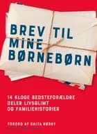 Brev til mine børnebørn af Ghita Nørby, Elisabeth Gjerluff Nielsen og Per Schultz Jørgensen