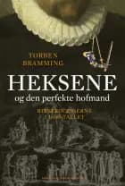 Heksene og den perfekte hofmand af Torben Bramming
