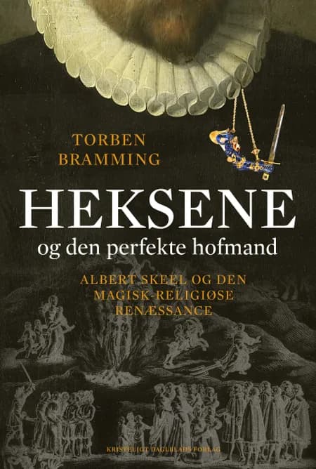 Heksene og den perfekte hofmand af Torben Bramming