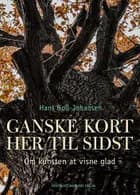 Ganske kort her til sidst af Hans Boll-Johansen