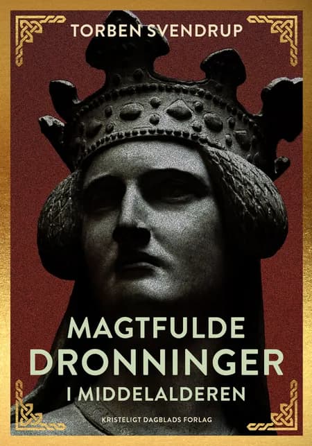Magtfulde dronninger i middelalderen af Torben Svendrup