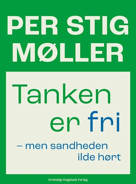 Tanken er fri - men sandheden ilde hørt af Per Stig Møller