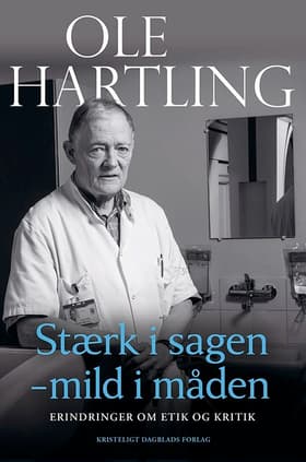 Stærk i sagen - mild i måden af Ole Hartling