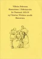 Vilhelm Pedersens illustrationer i Folkekalender for Danmark 1853-59 og Christian Winthers novelle Ristestenen