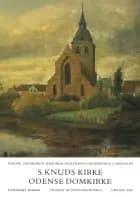 Danmarks kirker. Odense Amt. S. Knuds Kirke, Odense Domkirke af Birgitte Bøggild Johannsen og Hugo Johannsen