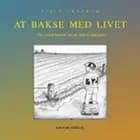 At bakse med livet