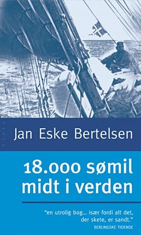18.000 sømil midt i verden af Jan Eske Bertelsen