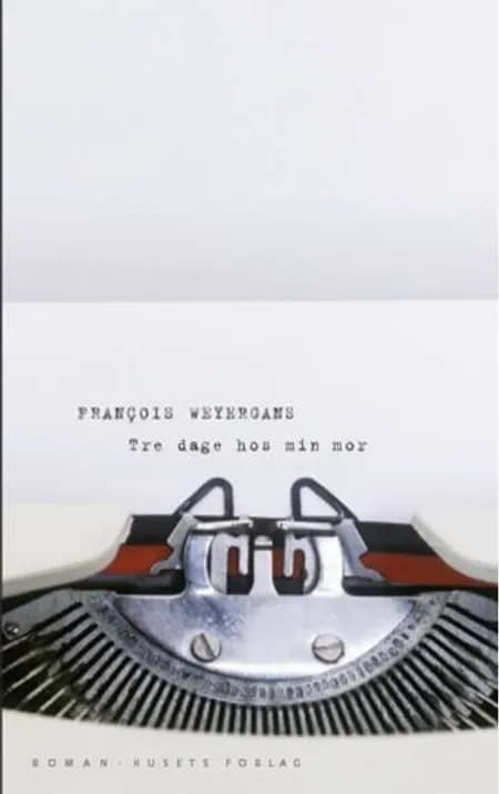 Tre dage hos min mor af François Weyergans