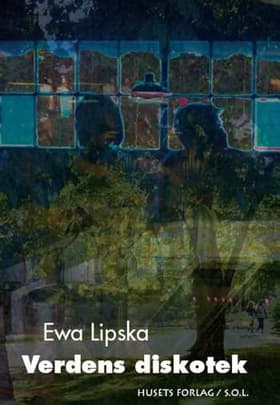 Verdens diskotek af Ewa Lipska