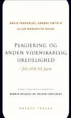 Plagiering og anden videnskabelig uredelighed af Anders Smith og Ellen Margrethe Basse