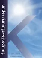 Undervisningsvejledning - K-Materialet