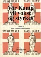 Vor kamp vil vokse og styrkes af Hans Kirchhoff og Aage Trommer