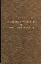 Holbergs statsretlige og politiske Synsmaade