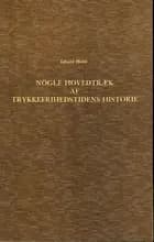 Nogle Hovedtræk af Trykkefrihedstidens Historie 1770-1773