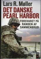 Det danske Pearl Harbor af Lars R. Møller