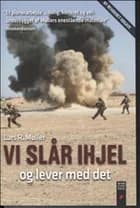 Vi slår ihjel og lever med det af Lars R. Møller