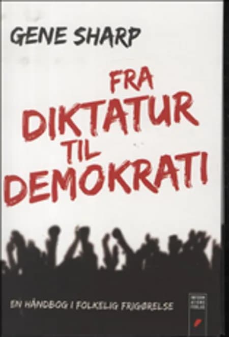 Fra diktatur til demokrati af Gene Sharp