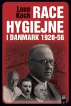 Racehygiejne i Danmark 1920-1956 af Lene Koch