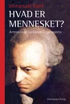 Hvad er mennesket? af Immanuel Kant