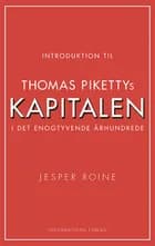 Introduktion til Thomas Pikettys Kapitalen i det 21. århundrede af Jesper Roine