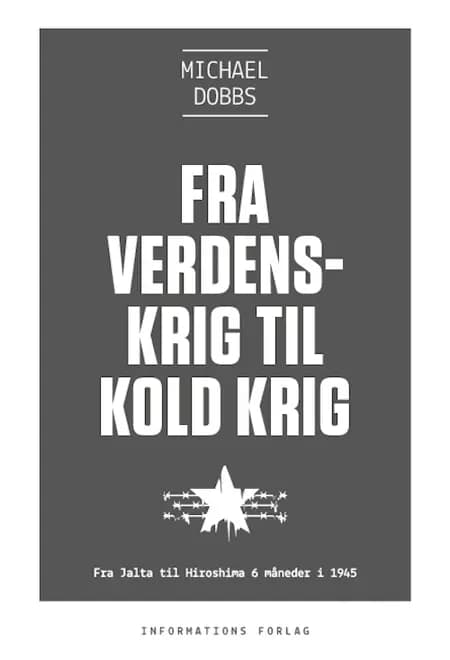 Fra verdenskrig til kold krig af Michael Dobbs