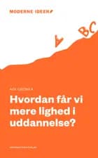 Hvordan får vi mere lighed i uddannelse? af Agi Csonka