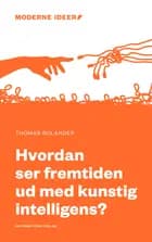 Hvordan ser fremtiden ud med kunstig intelligens? af Thomas Bolander