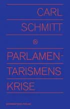 Parlamentarismens krise af Carl Schmitt