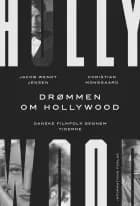 Drømmen om Hollywood af Jacob Wendt Jensen og Christian Monggaard